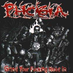 Phobia (USA) : Grind Your Fucking Head In